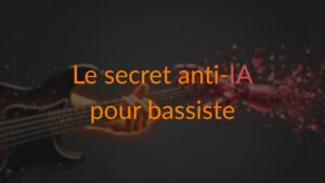 1-le-secret-anti-ia-pour-bassiste